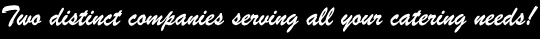 Serving All Catering Needs in the Greater Bay Area